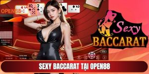 Sexy baccarat tại OPEN88