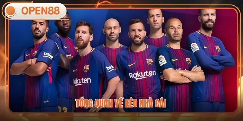 Tổng quan về kèo nhà cái